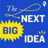 The Next Big Idea