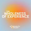 Nonduality: The Wholeness of Experience