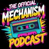 THE OFFICIAL MECHANISM PODCAST