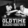 Abbott and Costello: The Official Podcast of Abbott and Costello’s Old Time Radio Shows