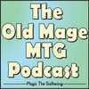 The Old Mage MTG Podcast