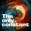 The Only Constant