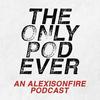 The Only Pod Ever: An Alexisonfire Podcast