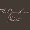 The OperaLover Podcast