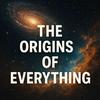 The Origins of Everything