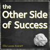 The Other Side of Success | business + personal stories