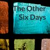 The Other Six Days