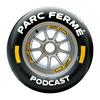 The Parc Fermé F1 Podcast