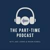 The Part-Time Podcast with Jake and Mason