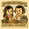 The Pendejada Chronicles