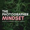The Photographer Mindset