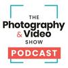 The Photography & Video Show Podcast