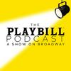 The Playbill Podcast: A Show on Broadway