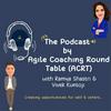 The Podcast by Agile Coaching Round Table(ACRT)