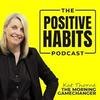 The Positive Habits Podcast