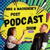The Post Show with Mike & Mackenzie