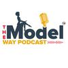 The Model Way Podcast