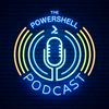 The PowerShell Podcast