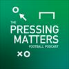 The Pressing Matters Podcast
