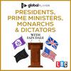 Presidents, Prime Ministers, Monarchs & Dictators