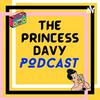 The Princess Davy Podcast