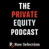 The Private Equity Podcast, by Raw Selection