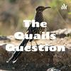The Quails Question