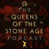The Queens of the Stone Age Podcast