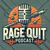 The Rage Quit Podcast