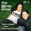 The RE—CAP Show with Tobin Heath and Christen Press