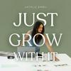 Just Grow With It with Natalie Barbu