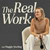 The Real Work with Maggie Sterling