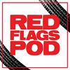 The Red Flags Podcast