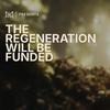 The Regeneration Will Be Funded