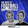 The Rest Is Football: Daly Brightness