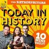Today In History with The Retrospectors