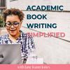 Academic Book Writing Simplified with Jane Joann Jones