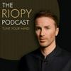 THE RIOPY PODCAST - TUNE YOUR MIND