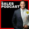 The Sales Podcast With Wes Schaeffer, The Sales Whisperer®