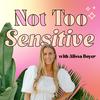 Not Too Sensitive - Empowering Highly Sensitive People (HSPs) To Own Their Sensitivity