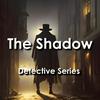 The Shadow: Detective Series