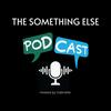 The Something Else Podcast