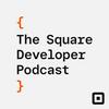 The Square Developer Podcast