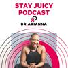 The Stay Juicy Podcast
