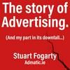 The Story of Advertising (and my part in its downfall)