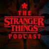 The Stranger Things Podcast
