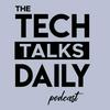 Tech Talks Daily