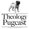 The Theology Pugcast