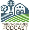 The Thriving Farmer Podcast