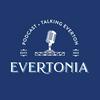 The Evertonia Podcast: Talking Everton